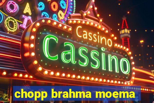 chopp brahma moema